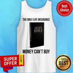 Holy Bible The Only Life Insurance Money Can't Buy Tank Top