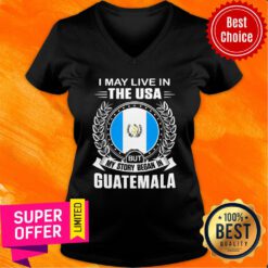 I May Live In The Usa But My Story Began In Guatemala V-neck