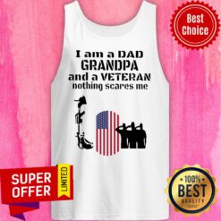 I’m A Dad Grandpa And A Veteran Nothing Scares Me US Flag Tank Top