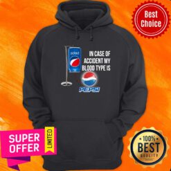 In Case Of Accident My Blood Type Is Pepsi Hoodie
