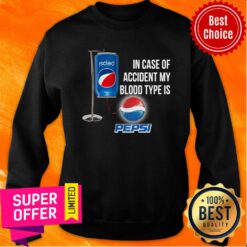 In Case Of Accident My Blood Type Is Pepsi Sweatshirt