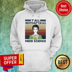Marie Curie Y All Mothaf Ckas Need Science Vintage Retro Hoodie