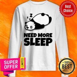 Need More Sleep Panda Sweatshirt