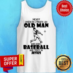 Never Underestimate An Old Man Who Loves Baseball And Trust In Jesus Tank Top