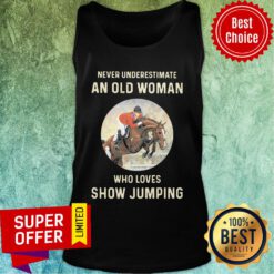 Never Underestimate An Old Woman Who Loves Show Jumping Tank Top