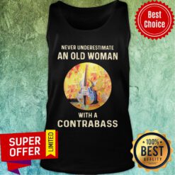 Never Underestimate An Old Woman With A Contrabass Tank Top