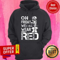 On Friday We Wear Red Remember Everyone Deployed Hoodie