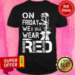 On Friday We Wear Red Remember Everyone Deployed Shirt
