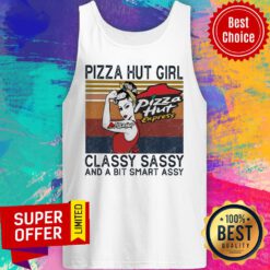 Pizza Hut Girl Classy Sassy And A Bit Smart Assy Tank Top