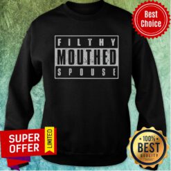 Premium Filthy Mouthed Spouse Sweatshirt