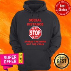 Social Distance 6ft Stop Spread The Word Not The Virus Hoodie
