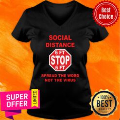Social Distance 6ft Stop Spread The Word Not The Virus V-neck