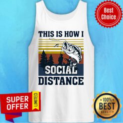 This Is How I Social Distance Fishing Vintage Retro Tank Top