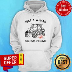 Tractor Just A Woman Who Loves Her Farmer Hoodie