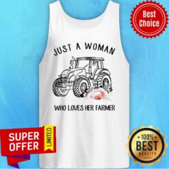Tractor Just A Woman Who Loves Her Farmer Tank Top