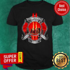 We Will Never Forget 9 11 01 Bravery Honor Sacrifice Shirt
