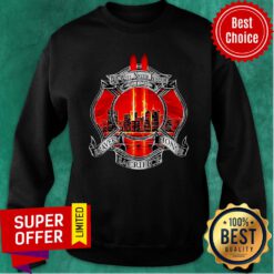 We Will Never Forget 9 11 01 Bravery Honor Sacrifice Sweatshirt