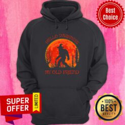 Bigfoot Hello Darkness My Old Friend Hoodie