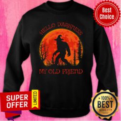 Bigfoot Hello Darkness My Old Friend Sweatshirt