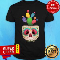 Cactus Day Of Dead Dia De Muertos Sugar Skull Shirt
