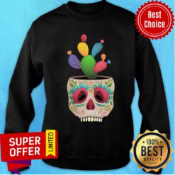 Cactus Day Of Dead Dia De Muertos Sugar Skull Sweatshirt