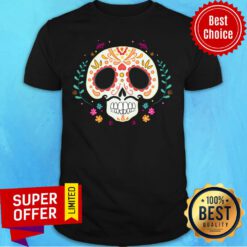 Day Of The Dead Dia De Los Muertos Sugar Skull Shirt