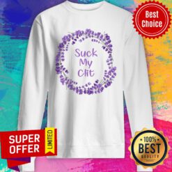 Flower Happy Suck My Clit Sweatshirt