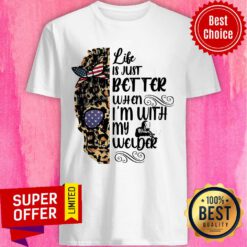 Girl Skull Leopard Life Is Just Better When I’m With My Welder Shirt