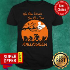 Grateful We Are Never Too Old For Halloween Shirt