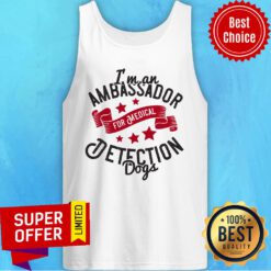 I'm An Ambassador For Medical Detection Dogs Tank Top