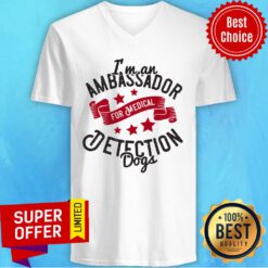 I'm An Ambassador For Medical Detection Dogs V-neck