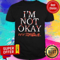 I’m Not Okay My Chemical Romance Shirt