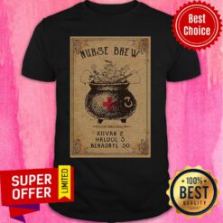 Nurse Brew Ativan 2 Haldol 5 Benadryl 50 Halloween Shirt