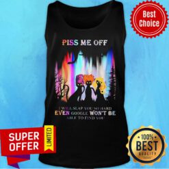 Piss Me Off I Will Slap You So Hard Even Google Won't Be Able To Find You Hocus Pocus Tank Top