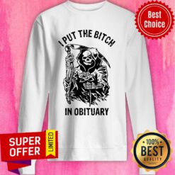Skeleton I Put The Bitch In Obituary Sweatshirt