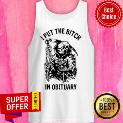 Skeleton I Put The Bitch In Obituary Tank Top