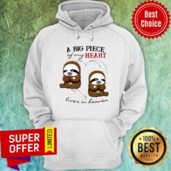 Sloth A Big Piece Of My Heart Lives In Heaven Hoodie