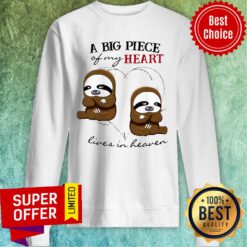 Sloth A Big Piece Of My Heart Lives In Heaven Sweatshirt