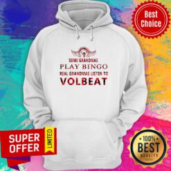 Some Grandmas Play Bingo Real Grandmas Listen To Volbeat Hoodie