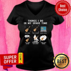 Things I Do In My Spare Time Play Guitar Look At Guitars Research Guitar V-neck