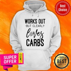Works Out But Clearly Loves Carbs Hoodie