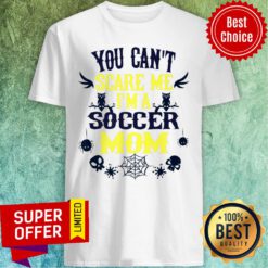 You Can't Scare Me I'm A Soccer Mom Halloween Shirt