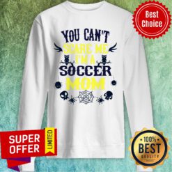 You Can't Scare Me I'm A Soccer Mom Halloween Sweatshirt