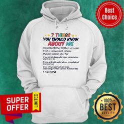 7 Things You Should Know About Me I Am Broke Hoodie