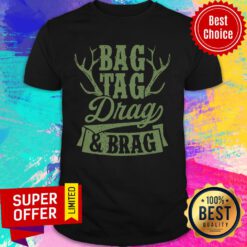 Bag Tag Drag Brag Shirt
