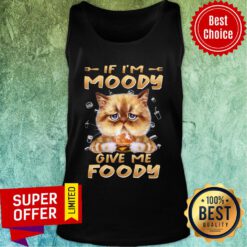 Cat Eat Hamberger If I'm Moody Give Me Foody Tank Top