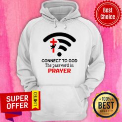 Connect To God The Password Is Prayer Hoodie