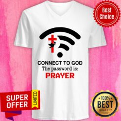 Connect To God The Password Is Prayer V-neck