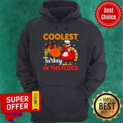 Coolest Turkey In The Flock Hoodie