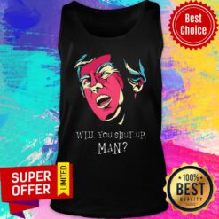 Donal Trump Will You Shut Up Man Tank Top